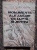 MONUMENTE ALE ANILOR DE LUPTA SI JERTFA - FLORIAN TUCA