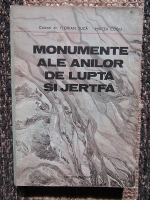 MONUMENTE ALE ANILOR DE LUPTA SI JERTFA - FLORIAN TUCA foto