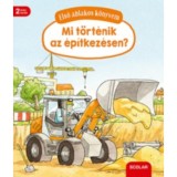 Első ablakos k&ouml;nyvem - Mit t&ouml;rt&eacute;nik az &eacute;p&iacute;tkez&eacute;sen? - Susanne Gernh&auml;user