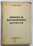 ROMANIA SI REVIZIONISMUL MAGHIAR de AUREL GOCIMAN , 1934 *