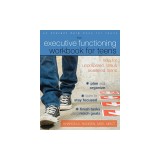 The Executive Functioning Workbook for Teens: Help for Unprepared, Late, and Scattered Teens