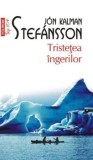 Cumpara ieftin Tristetea ingerilor (Top 10+)/Jon Kalman Stefansson