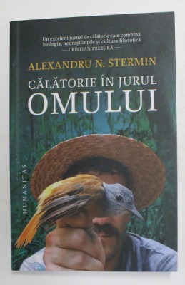 CALATORIE IN JURUL OMULUI de ALEXANDRU N. STERMIN , 2021 foto