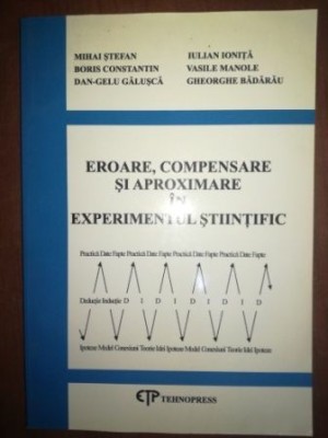 Eroare, compensare si aproximare in experimentul stiintific- Mihai Stefan, Boris Constantin foto