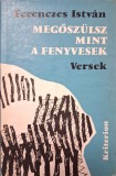 Ferenczes Istv&aacute;n &ndash; Megősz&uuml;lsz mint a fenyvesek