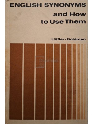 Hans Loffler - English synonyms and how to use them (Editia: 1986) foto