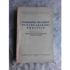 INDRUMARI METODICE PENTRU LUCRARI PRACTICE, MANUAL PENTRU ELEVII SCOALELOR PEDAGOGICE SI PENTRU INVATATORI