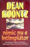 NIMIC NU E INTAMPLATOR-DEAN R. KOONTZ-353354