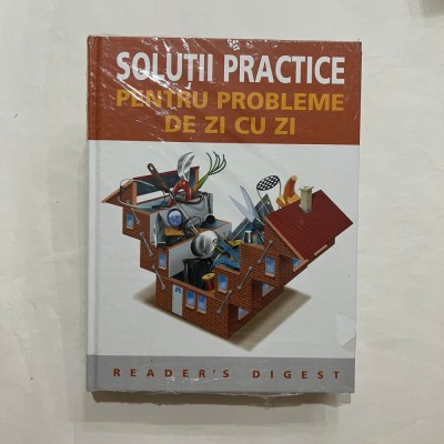 Reader`s Digest - Solutii practice pentru problemele de zi cu zi foto
