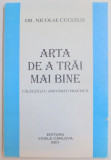 ARTA DE A TRAI MAI BINE , CALAUZA CU ADEVARAT PRACTICA de NICOLAE CUCLELIS , 2001