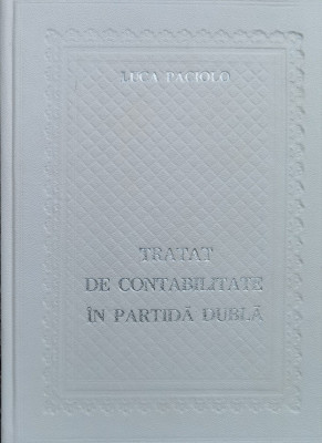 Tratat De Contabilitate In Partida Dubla (legatura Cartonata) - Luca Paciolo ,558595 foto