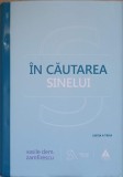 IN CAUTAREA SINELUI. DE LA FILOSOFIE LA PSIHANALIZA IN COMUNISM-CASILE DEM. ZAMFIRESCU-237201