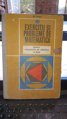 Exercitii si probleme de matematica , pentru concursurile de admitere in licee - Gr.Gheba foto