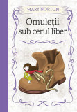 Omuleții sub cerul liber (Vol. 1) - HC - Hardcover - Mary Norton - Litera