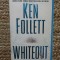 WHITEOUT - KEN FOLLETT