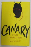 CANARY by DUANE SWIERCZYNSKI , 2015