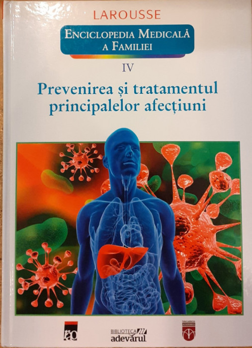 Prevenirea si tratamentul principalelor afectiuni. Enciclopedia medicala a familiei 4