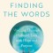 Finding the Words: A New Roadmap for Grieving Profound Loss