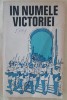 Myh 49f - In numele victoriei - Povestiri militare - ed 1975