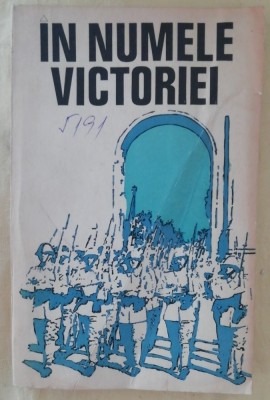 myh 49f - In numele victoriei - Povestiri militare - ed 1975 foto