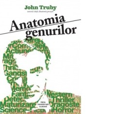 Anatomia genurilor - John Truby