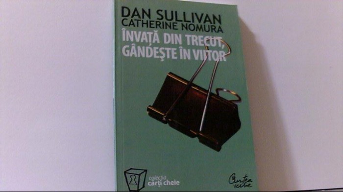 Dan Sullivan, Catherine Nomura - INVATA DIN TRECUT, GANDESTE IN VIITOR ( 2006 )