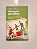 Manageri si mentori. Crearea parteneriatelor educationale &ndash; Chip R. Bell
