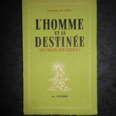 LECOMTE DU NOUY - L'HOMME ET SA DESTINEE (HUMAN DESTINY) (1949)