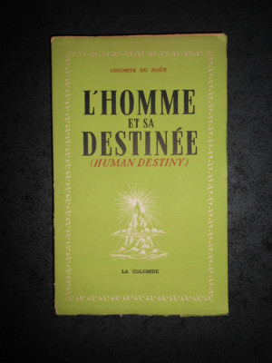 LECOMTE DU NOUY - L&amp;#039;HOMME ET SA DESTINEE (HUMAN DESTINY) (1949) foto