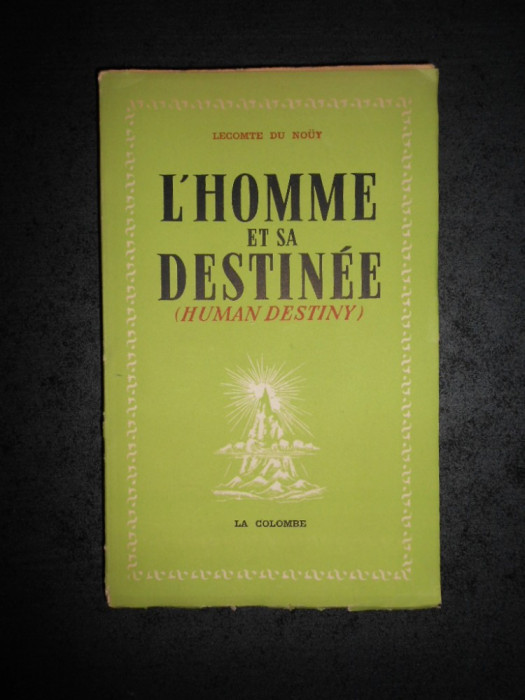 LECOMTE DU NOUY - L&#039;HOMME ET SA DESTINEE (HUMAN DESTINY) (1949)