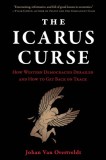 The Icarus Curse: How Western Democracies Derailed and How to Get Back on Track