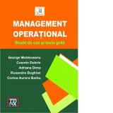 Management operational. Studii de caz si teste grila - George Moldoveanu, Cosmin Dobrin, Adriana Dima, Corina Barbu, Ruxandra Boghian