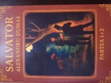 Salvator - Alexandre Dumas 4 volume ( continuare la romanul Mohicanii Parisului )