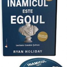 CD Audiobook. Inamicul este egoul - Ryan Holiday - Act și Politon