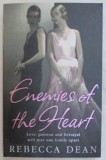 ENEMIES OF THE HEART , LOVE , PASSION AND BETRAYAL WILL TEAR ONE FAMILY APART by REBECCA DEAN , 2008