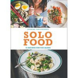 Solo Food: 72 Recipes for You Alone
