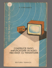 C9599 CONSTRUCTII RADIO, AMPLIFICATOARE DE AUDIO FRECVENTA CU TRANZISTOARE foto