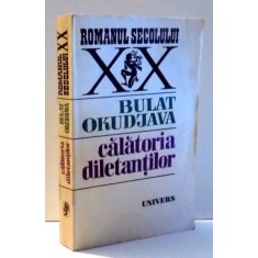 CALATORIA DILETANTILOR de BULAT OKUDJAVA , 1985