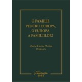O familie pentru Europa, o Europa a familiilor? - Dan Andrei Popescu, Sergiu Golub