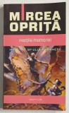 NOPTILE MEMORIEI , DIN SERIA MAESTRII SF - ULUI ROMANESC de MIRCEA OPRITA , 2013