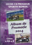 Cumpara ieftin Album de promotie 2014 - Liceul cu program sportiv Roman - Clasa XII-a B
