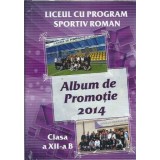 Album de promotie 2014 - Liceul cu program sportiv Roman - Clasa XII-a B