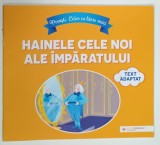 HAINELE CELE NOI ALE IMPARATULUI , TEXT ADAPTAT dupa HANS CHRISTIAN ANDERSEN , 2021