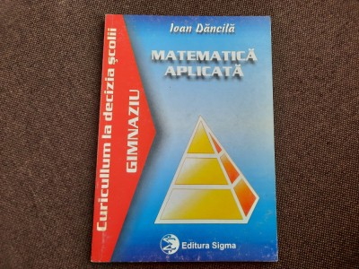 Ioan Dancila - Matematica aplicata. Gimnaziu foto