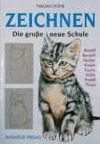 Zeichnen. Die grosse neue Schule - Naomi Lyons