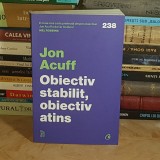 JON ACUFF - OBIECTIV STABILIT, OBIECTIV ATINS , 2025 *