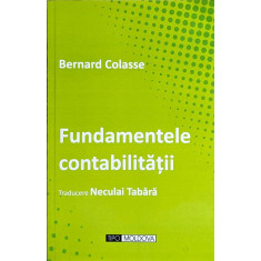 Fundamentele Contabilitatii - Bernard Colasse ,561358