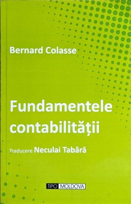 Fundamentele Contabilitatii - Bernard Colasse , H241 foto