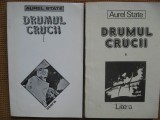Aurel State - Drumul crucii (2 volume)
