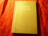 Erasmus - Elogiul Nebuniei - sau Cuvantare spre lauda prostiei - Ed. 1959 ,trad.